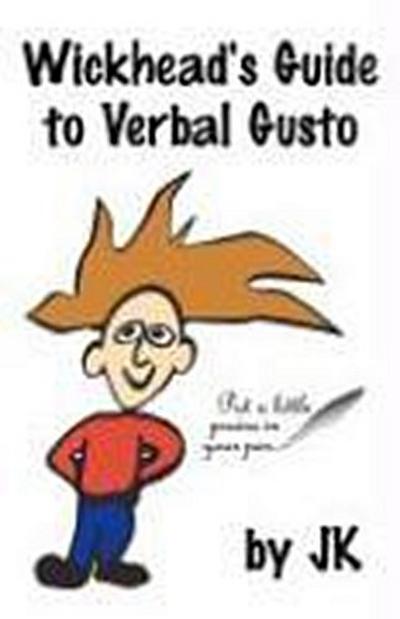 Wickhead’s Guide to Verbal Gusto Second Edition