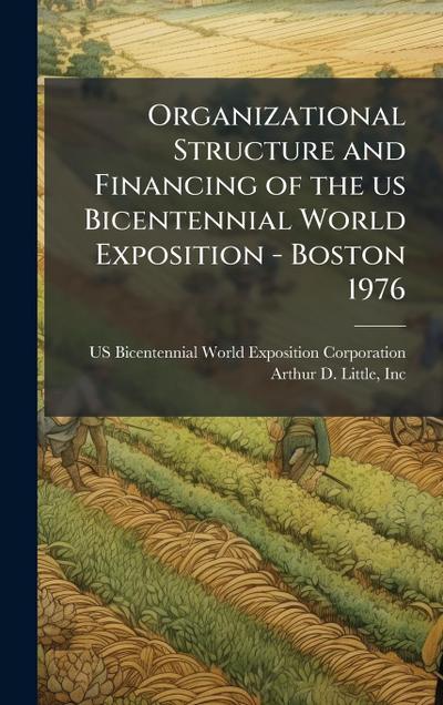 Organizational Structure and Financing of the us Bicentennial World Exposition - Boston 1976