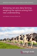 Achieving net zero dairy farming: weighing the options arising from new understanding