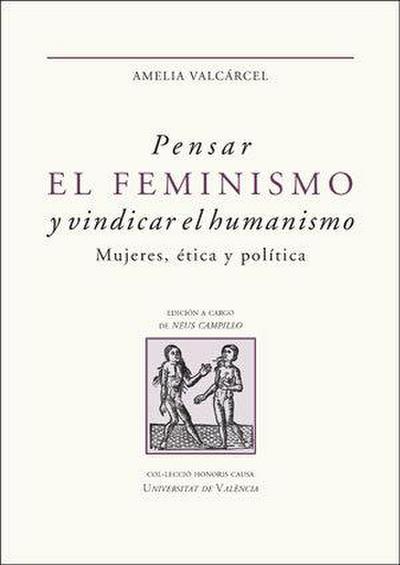 Pensar el feminismo y vindicar el humanismo : mujeres, ética y política