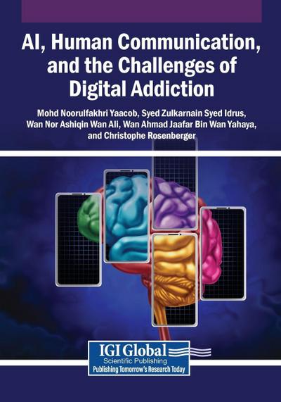 AI, Human Communication, and the Challenges of Digital Addiction