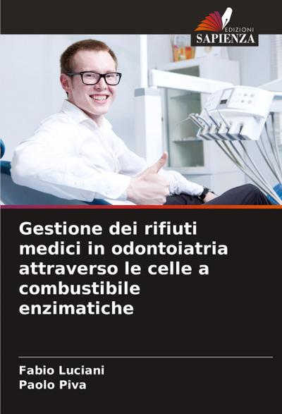 Gestione dei rifiuti medici in odontoiatria attraverso le celle a combustibile enzimatiche