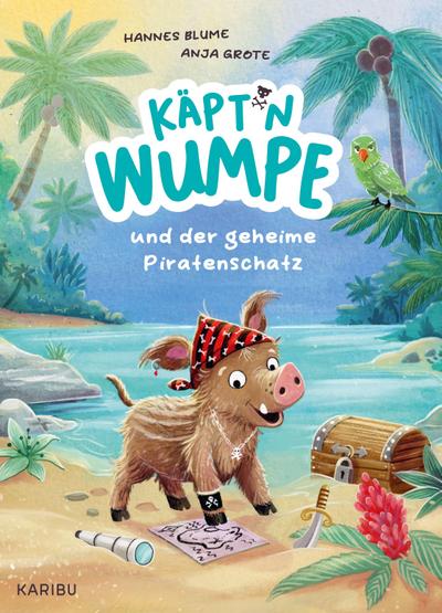 Käpt’n Wumpe und der geheime Piratenschatz
