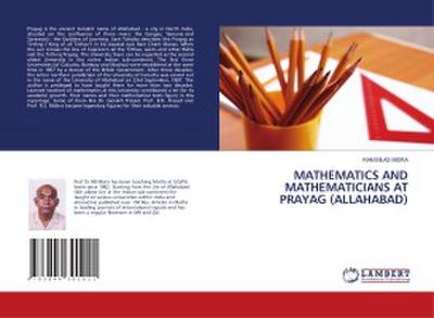 MATHEMATICS AND MATHEMATICIANS AT PRAYAG (ALLAHABAD)
