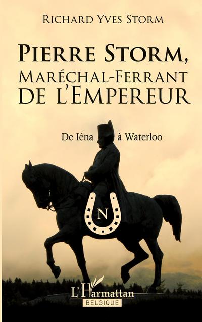Pierre Storm, Maréchal-Ferrant de l’Empereur