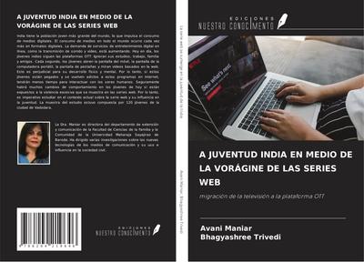 A JUVENTUD INDIA EN MEDIO DE LA VORÁGINE DE LAS SERIES WEB
