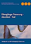 Übergänge: Trennung -  Abschied -  Tod