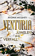 Venturia (Band 1): Juwelen und Verfall