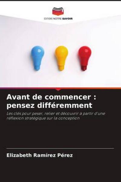 Avant de commencer : pensez différemment