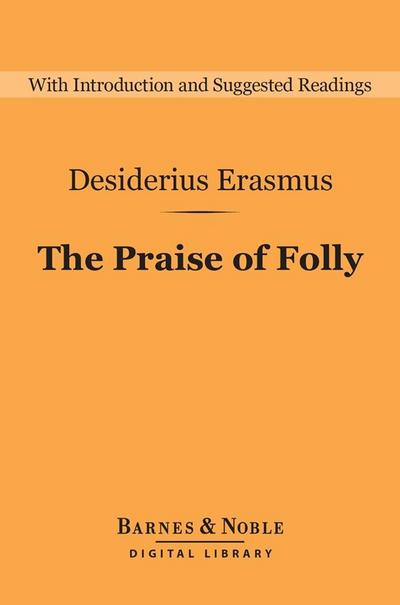 The Praise of Folly (Barnes & Noble Digital Library)