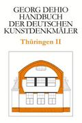 Dehio - Handbuch der deutschen Kunstdenkmäler / Thüringen II