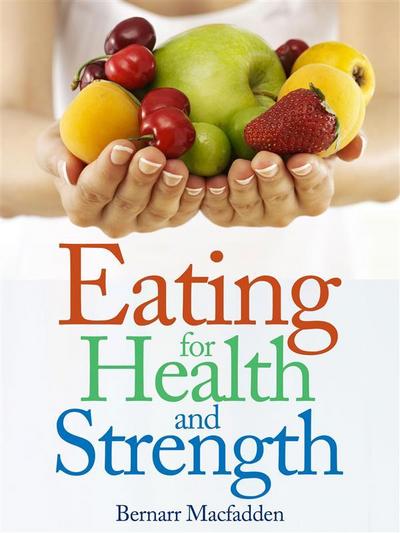 Eating for Health and Strength