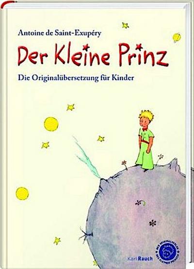Der Kleine Prinz. Die Originalübersetzung für Kinder