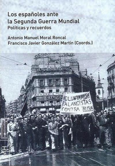 Los españoles ante la Segunda Guerra Mundial: Políticas y re