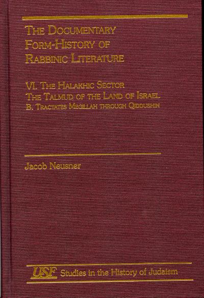 The Documentary Form-History of Rabbinic Literature: VI. the Halakhic Sector