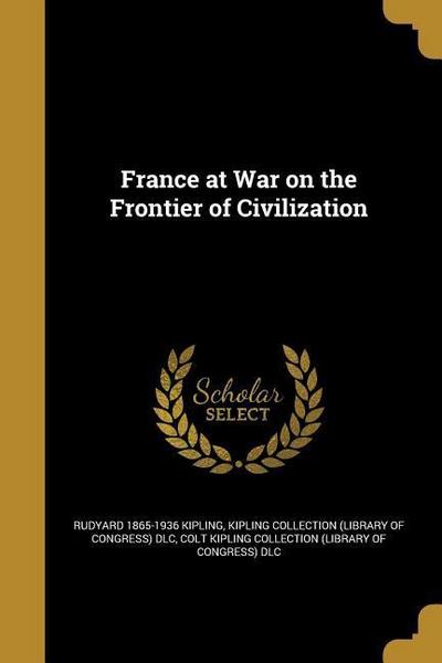 FRANCE AT WAR ON THE FRONTIER