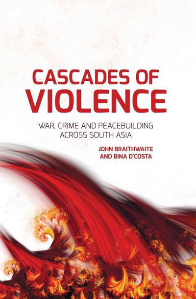 Cascades of Violence: War, Crime and Peacebuilding Across South Asia