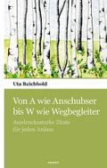 Von A wie Anschubser bis W wie Wegbegleiter