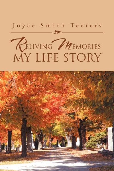 Reliving Memories, My Life Story