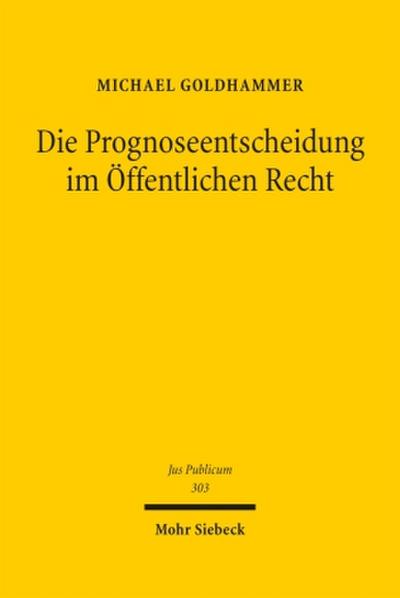 Die Prognoseentscheidung im Öffentlichen Recht