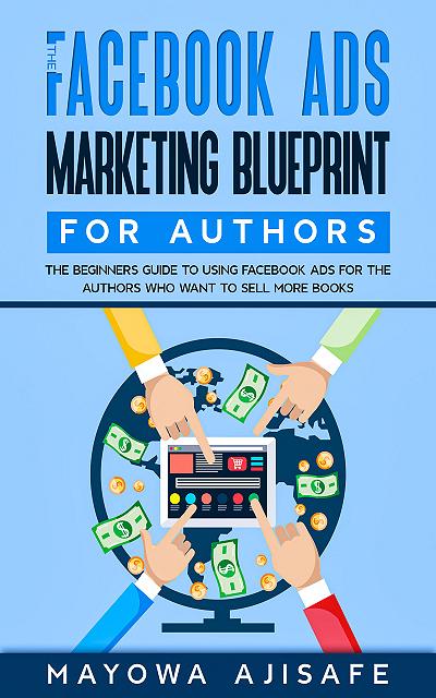 The Facebook Ads Marketing Blueprint For Author