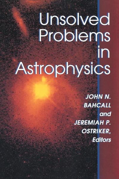 Unsolved Problems in Astrophysics - John Bahcall