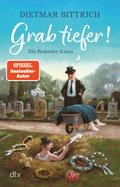 Grab tiefer! von Dietmar Bittrich | Ebook