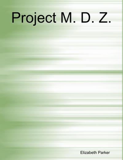 Project M. D. Z.