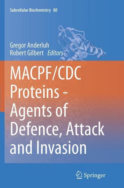 MACPF/CDC Proteins - Agents of Defence, Attack and Invasion