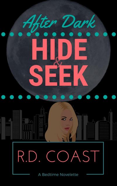 Hide & Seek (After Dark, #2)