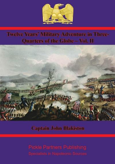 Twelve Years’ Military Adventure in Three-Quarters of the Globe - Vol. II