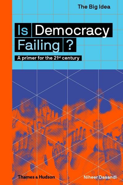 Is Democracy Failing? (the Big Idea Series)