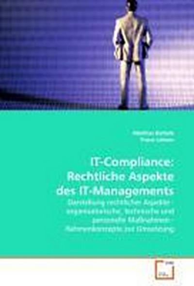 IT-Compliance: Rechtliche Aspekte des IT-Managements