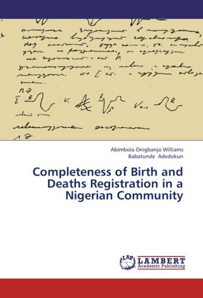 Completeness of Birth and Deaths Registration in a Nigerian Community - Abimbola Onigbanjo Williams
