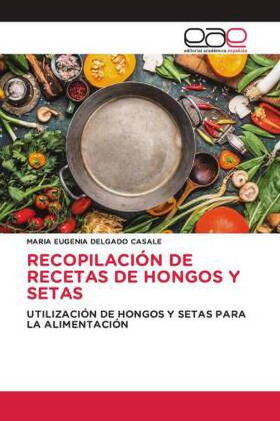 RECOPILACIÓN DE RECETAS DE HONGOS Y SETAS