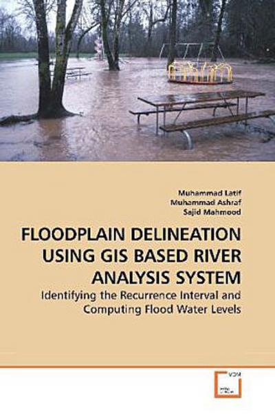 FLOODPLAIN DELINEATION USING GIS BASED RIVER ANALYSIS SYSTEM