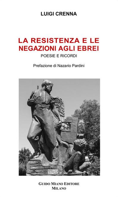 Crenna, L: Resistenza e le negazioni agli ebrei. Poesie e ri