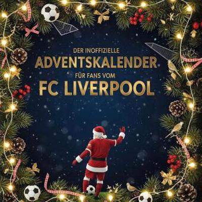 Der inoffizielle Adventskalender für Fans vom FC Liverpool