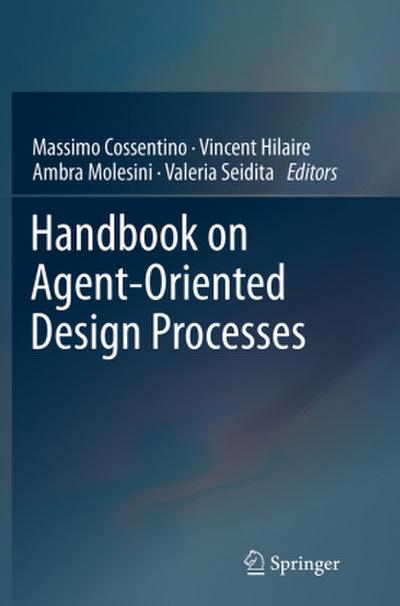 Handbook on Agent-Oriented Design Processes