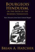 Bourgeois Hinduism, or Faith of the Modern Vedantists