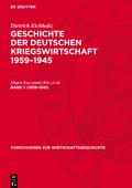 Geschichte der Deutschen Kriegswirtschaft 1959-1945, Band 1, Forschungen zur Wirtschaftsgeschichte (1939-1941)