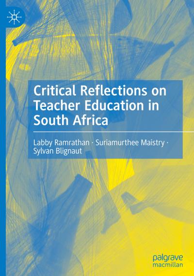 Critical Reflections on Teacher Education in South Africa