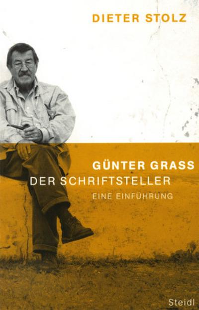 Günter Grass, der Schriftsteller: Eine Einführung (Steidl Taschenbücher)