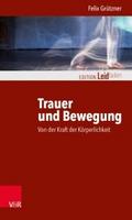 Trauer und Bewegung - Von der Kraft der Körperlich