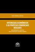 Interesses econômicos e as práticas comerciais desleais