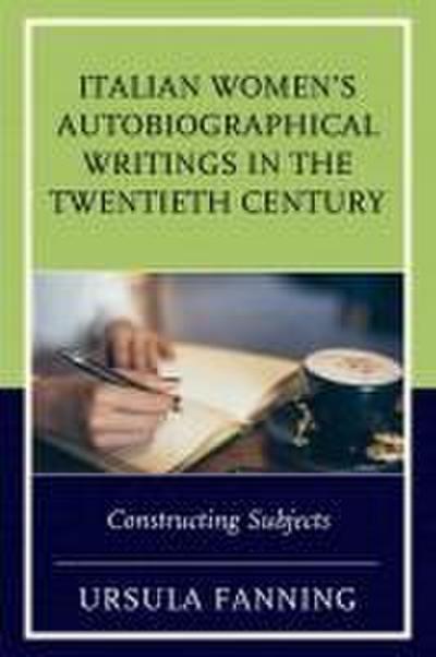 Italian Women’s Autobiographical Writings in the Twentieth Century