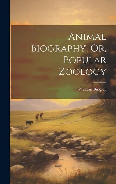 Animal Biography, Or, Popular Zoology