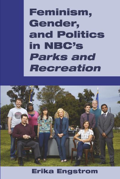 Feminism, Gender, and Politics in NBC’s ’Parks and Recreation’