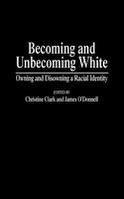 Becoming and Unbecoming White