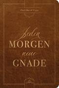 Jeden Morgen neue Gnade